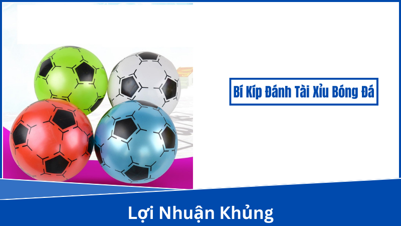 Bí Kíp Đánh Tài Xỉu Bóng Đá - Hiểu rõ luật chơi