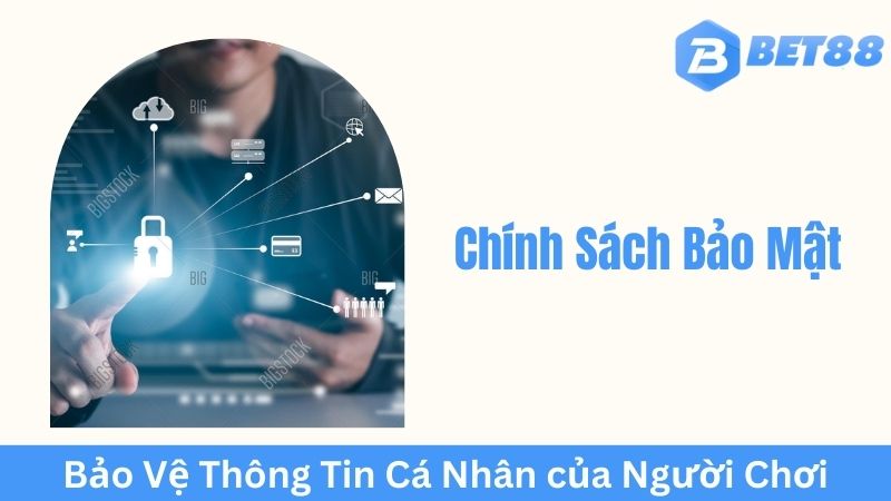 Ảnh hưởng của chính sách bảo mật đến lòng tin của người chơi