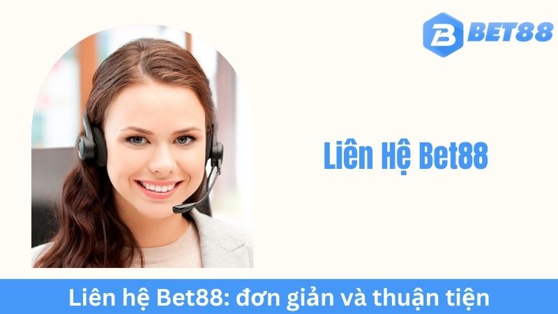 Mẹo liên hệ Bet88 hiệu quả